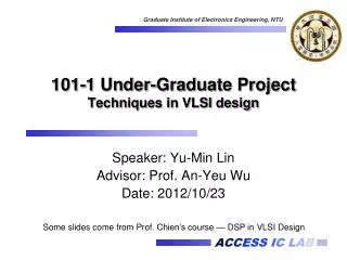 101-1 Under-Graduate Project Techniques in VLSI design