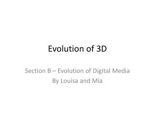 Evolution of 3D