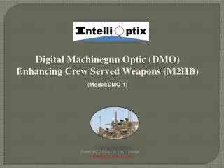 Digital Machinegun Optic ( DMO ) Enhancing Crew Served Weapons (M2HB) ( Model:DMO-1 )