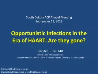 Opportunistic Infections in the Era of HAART: Are they gone?