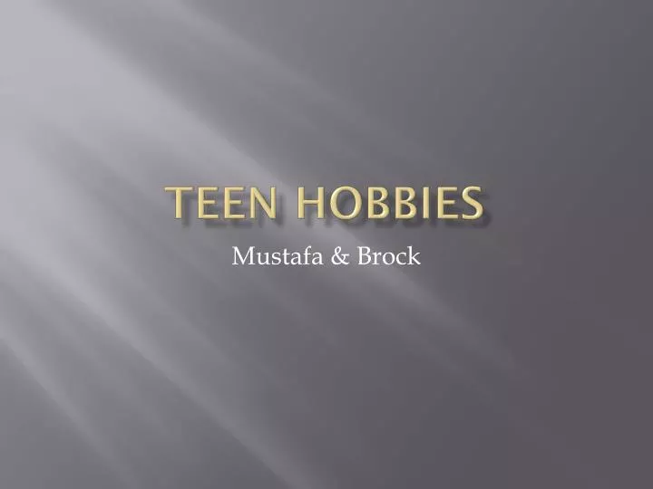 teen hobbies