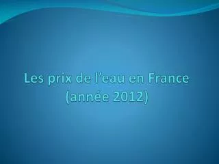 les prix de l eau en france ann e 2012