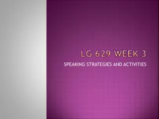 lg 629 week 3