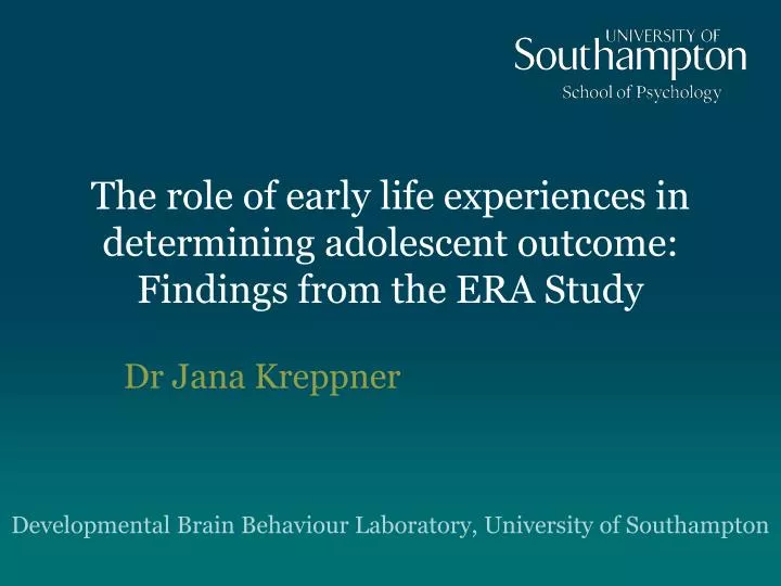 the role of early life experiences in determining adolescent outcome findings from the era study