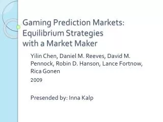 Gaming Prediction Markets: Equilibrium Strategies with a Market Maker