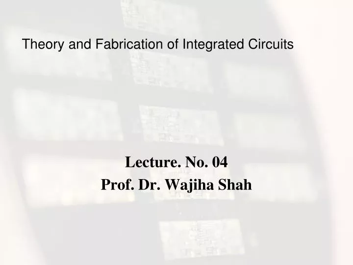theory and fabrication of integrated circuits