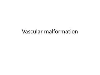 Vascular malformation