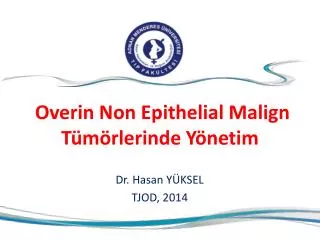 overin non e pithelial malign t m rlerinde y netim