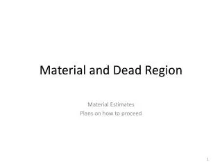 Material and Dead Region