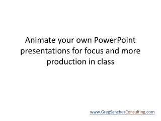 Animate your own PowerPoint presentations for focus and more production in class