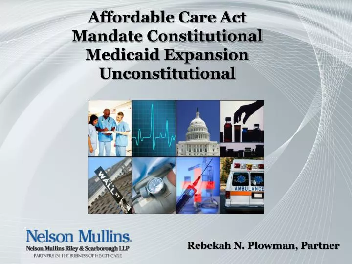 affordable care act mandate constitutional medicaid expansion unconstitutional