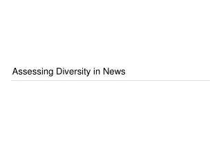 Assessing Diversity in News