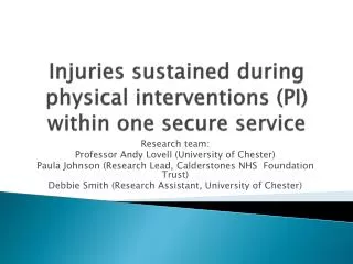 Injuries sustained during physical interventions (PI) within one secure service