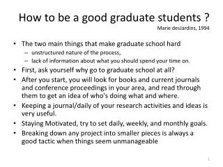 How to be a good graduate students ? Marie desJardins, 1994