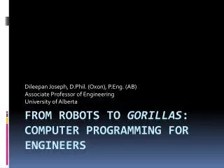 From Robots to Gorillas : Computer Programming for Engineers