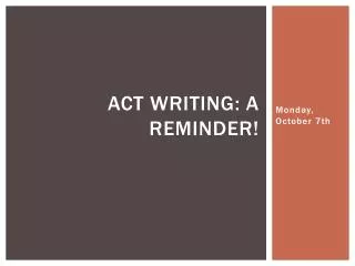 ACT Writing: A reminder!