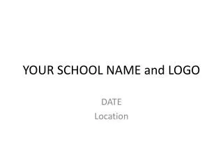 YOUR SCHOOL NAME and LOGO