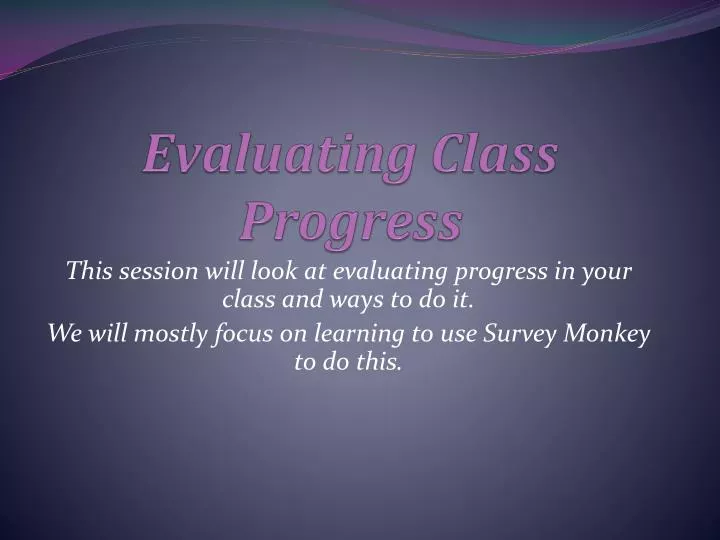 evaluating class progress