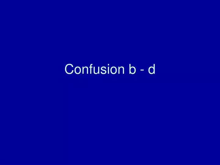confusion b d