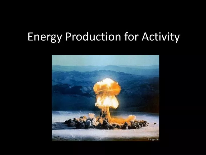energy production for activity