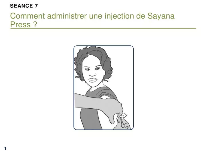 seance 7 comment administrer une injection de sayana press