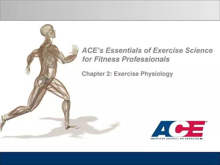 ace s essentials of exercise science for fitness professionals chapter 2 exercise physiology