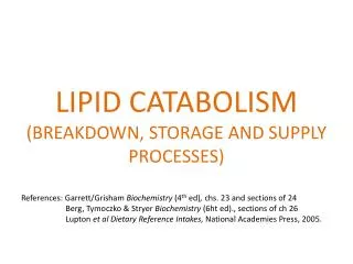 LIPID CATABOLISM (BREAKDOWN, STORAGE AND SUPPLY PROCESSES)