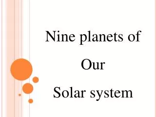 Nine planets of Our Solar system