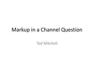 Markup in a Channel Question