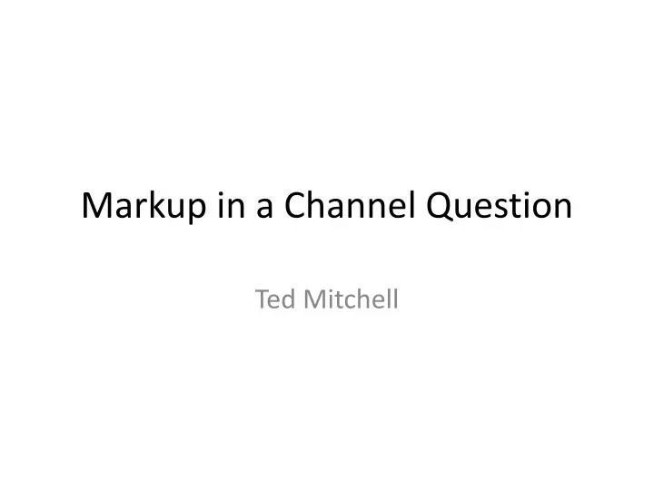 markup in a channel question