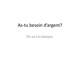 as tu besoin d argent