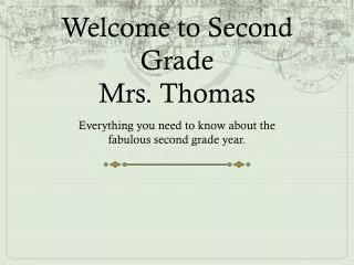 Welcome to Second Grade Mrs. Thomas
