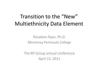 Transition to the “New” Multiethnicity Data Element