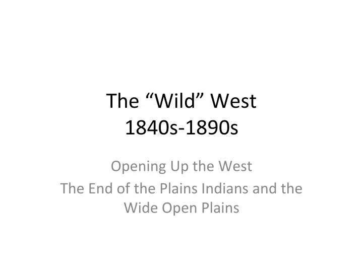 the wild west 1840s 1890s