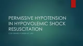 PERMISSIVE HYPOTENSION IN HYPOVOLEMIC SHOCK RESUSCITATION