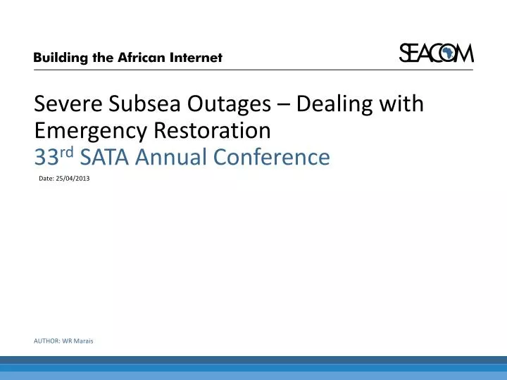 severe subsea outages dealing with emergency restoration 33 rd sata annual conference