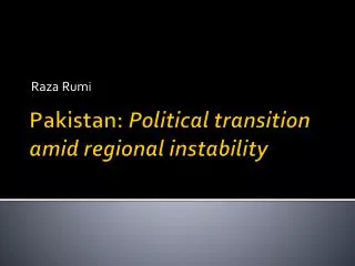 Pakistan: Political transition amid regional instability
