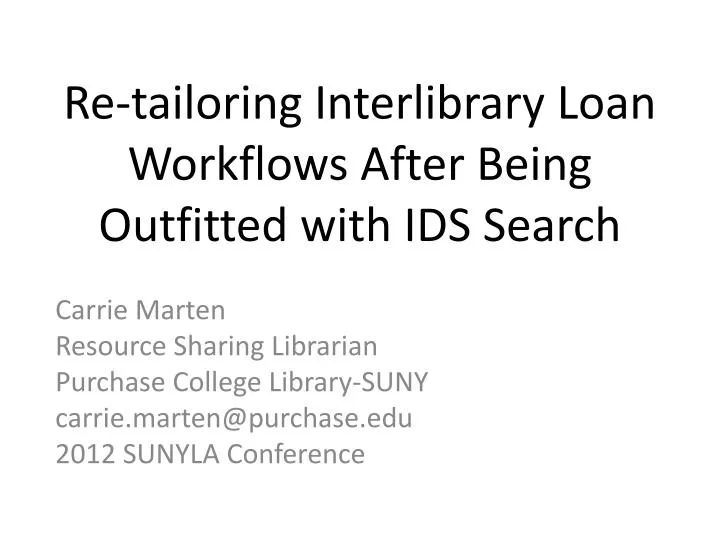 re tailoring interlibrary loan workflows after being outfitted with ids search