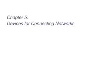 Chapter 5: Devices for Connecting Networks