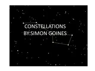 CONSTELLATIONS BY:SIMON GOINES