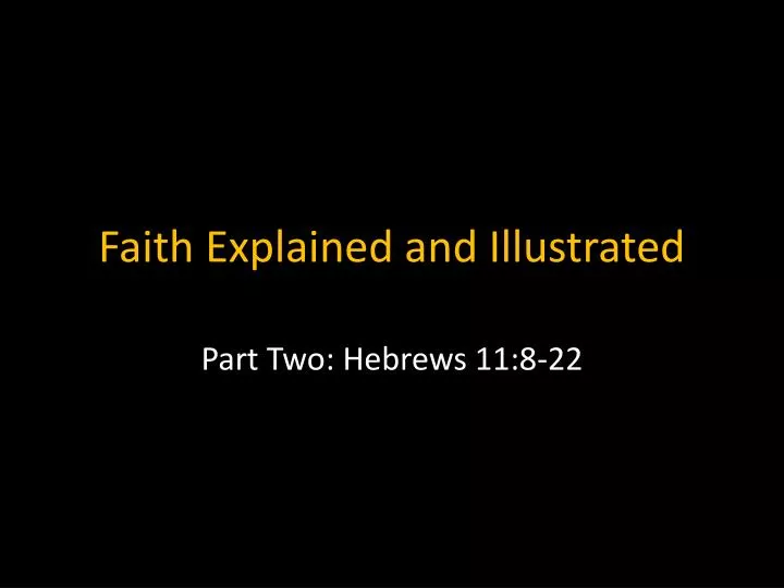 faith explained and illustrated