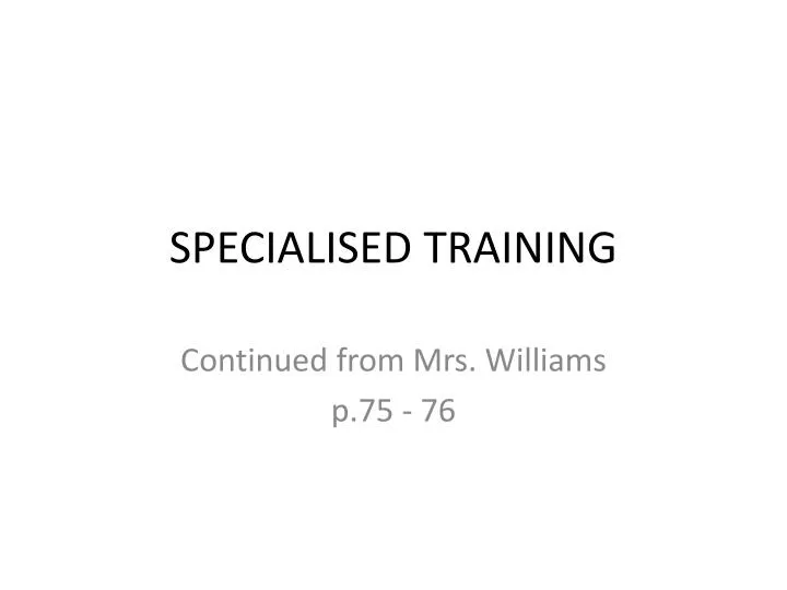 specialised training