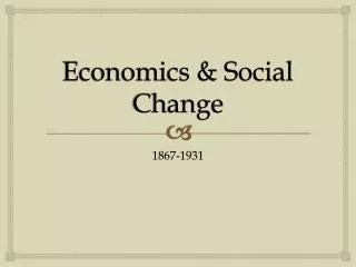 Economics &amp; Social Change
