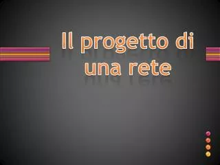 il progetto di una rete