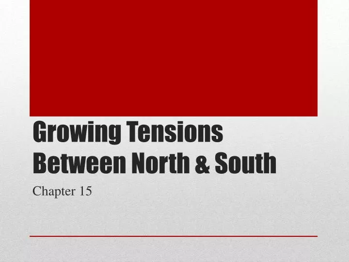 growing tensions between north south