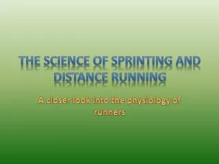 The Science of Sprinting and Distance Running