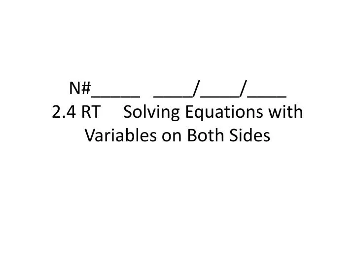 n 2 4 rt solving equations with variables on both sides
