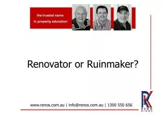 Renovator or Ruinmaker?