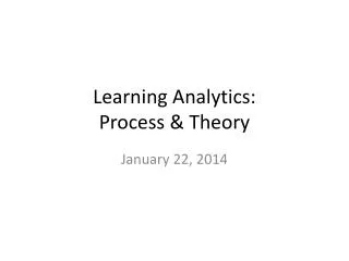 Learning Analytics: Process &amp; Theory