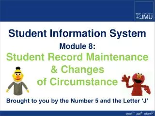 Student Information System Module 8: Student Record Maintenance &amp; Changes of Circumstance